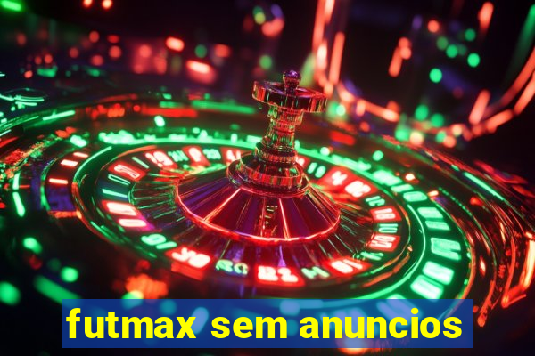 futmax sem anuncios