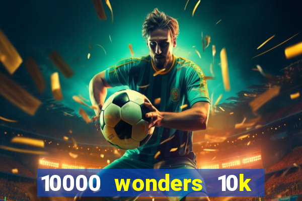 10000 wonders 10k ways slot free play