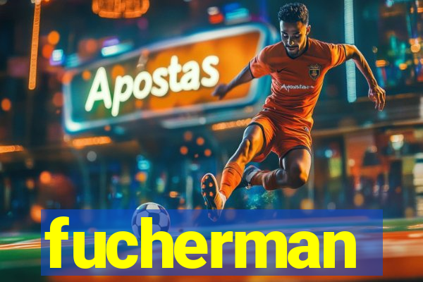 fucherman