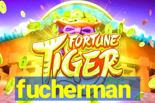 fucherman