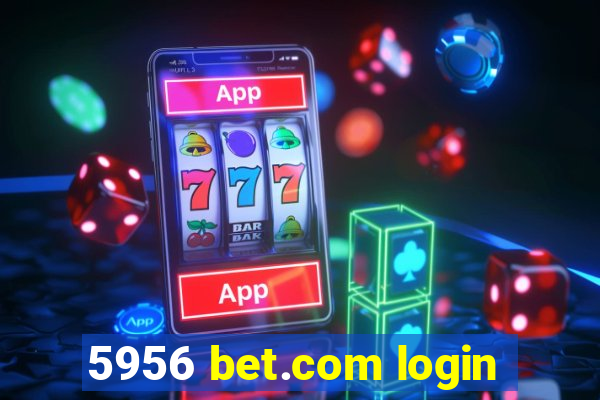 5956 bet.com login