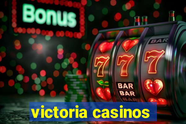 victoria casinos