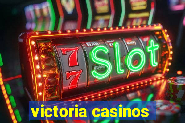 victoria casinos