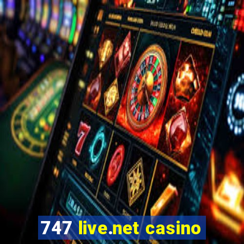 747 live.net casino