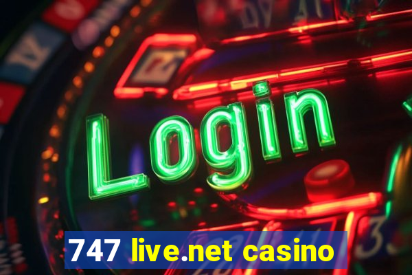 747 live.net casino