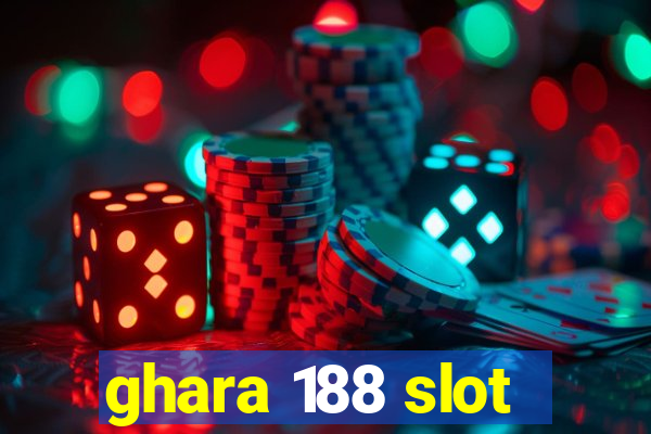 ghara 188 slot