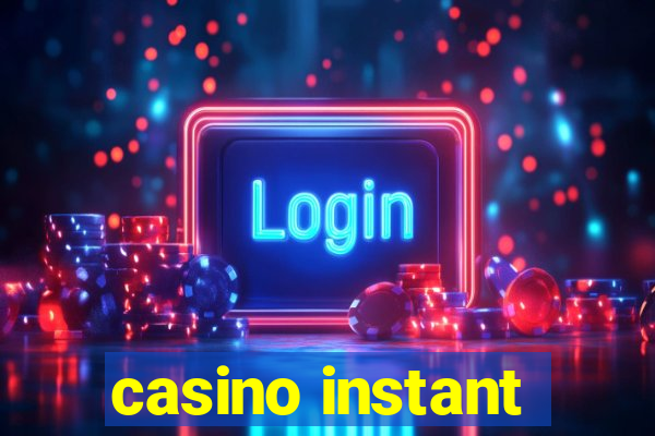 casino instant