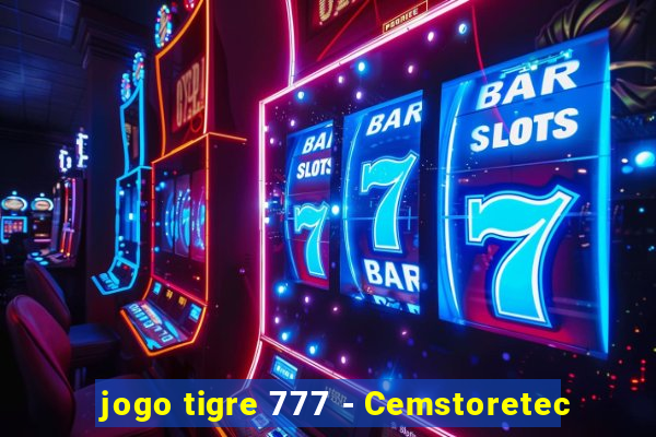 jogo tigre 777 - Cemstoretec