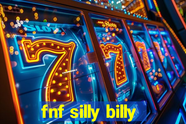 fnf silly billy