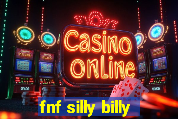 fnf silly billy