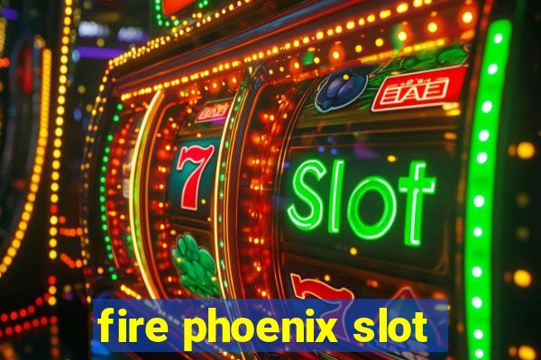 fire phoenix slot