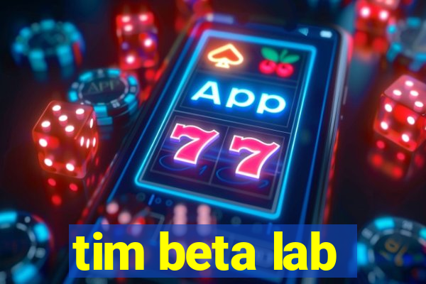 tim beta lab