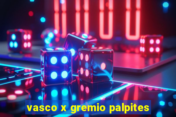 vasco x gremio palpites