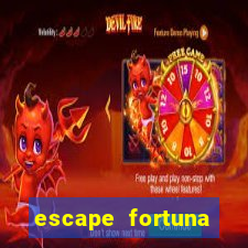 escape fortuna factor 125