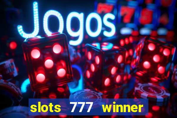 slots 777 winner paga mesmo