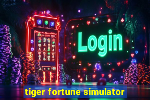 tiger fortune simulator