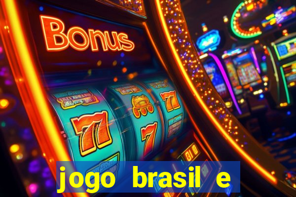 jogo brasil e espanha hoje