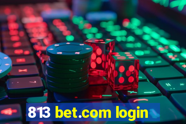 813 bet.com login