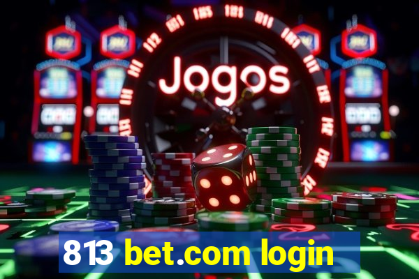 813 bet.com login