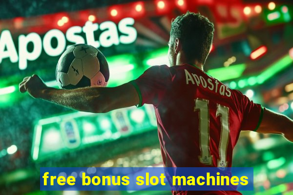 free bonus slot machines