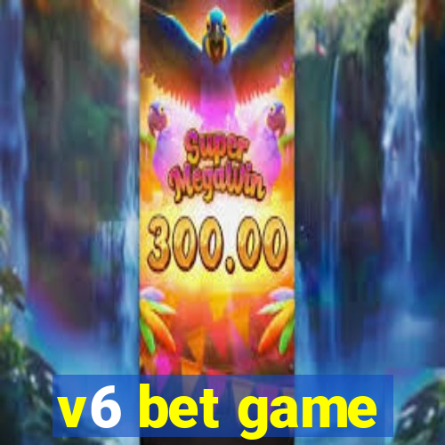 v6 bet game