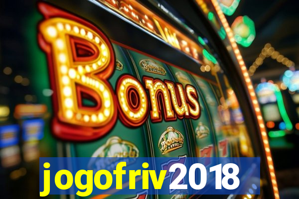 jogofriv2018