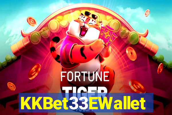 KKBet33EWallet