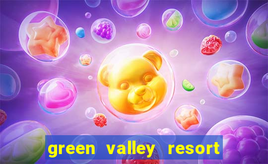 green valley resort and casino