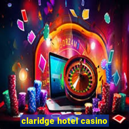 claridge hotel casino