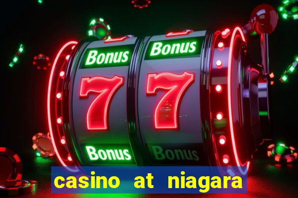 casino at niagara falls canada