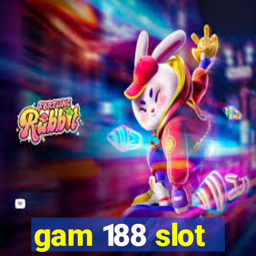 gam 188 slot