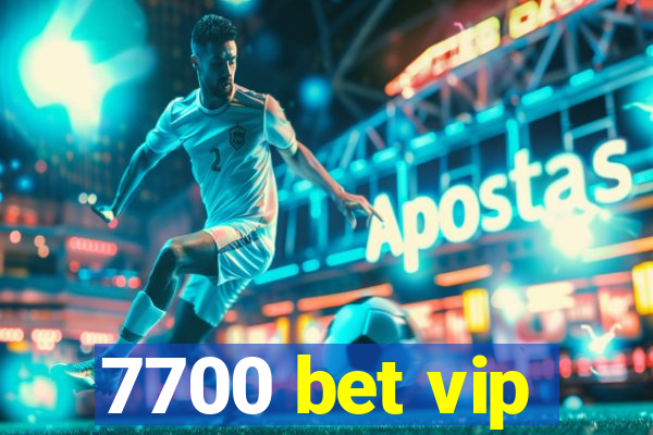 7700 bet vip