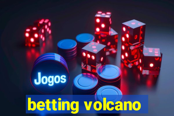 betting volcano