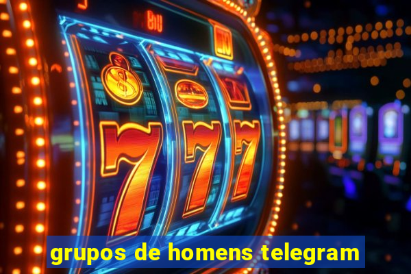 grupos de homens telegram