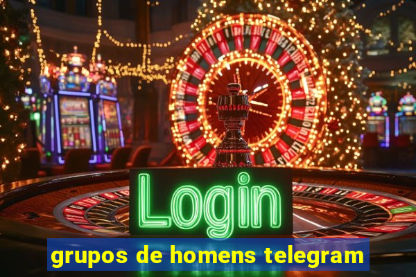 grupos de homens telegram