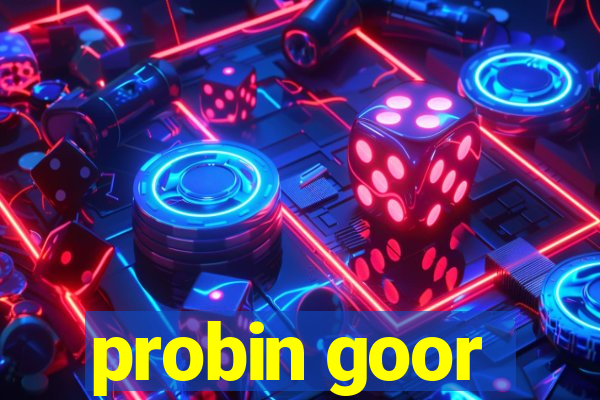 probin goor