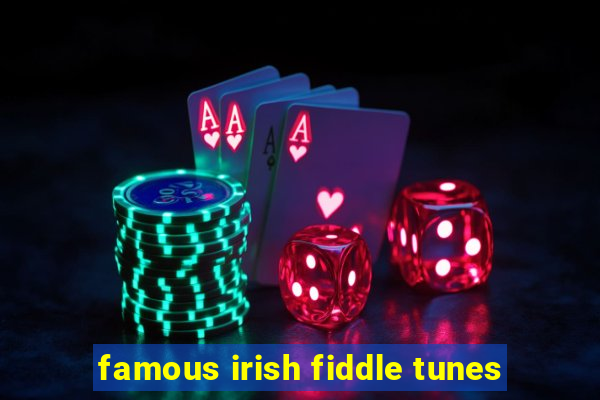 famous irish fiddle tunes