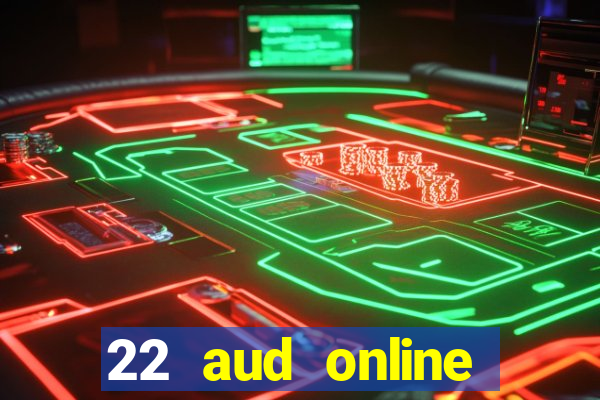 22 aud online casino e wallet