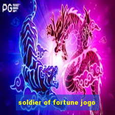 soldier of fortune jogo