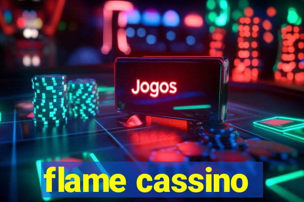 flame cassino