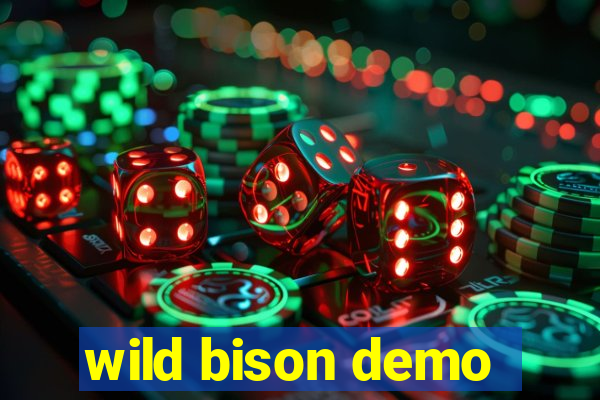 wild bison demo