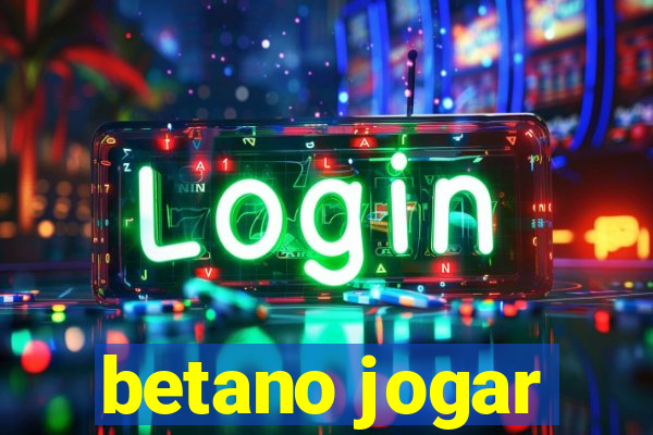 betano jogar