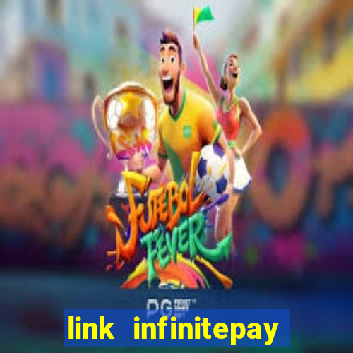 link infinitepay não funciona