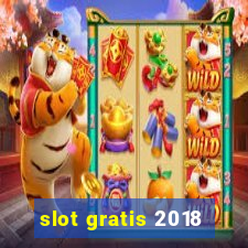 slot gratis 2018