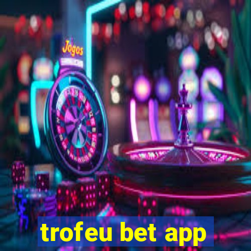 trofeu bet app