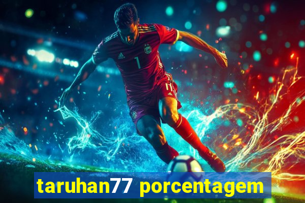 taruhan77 porcentagem