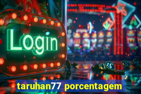 taruhan77 porcentagem