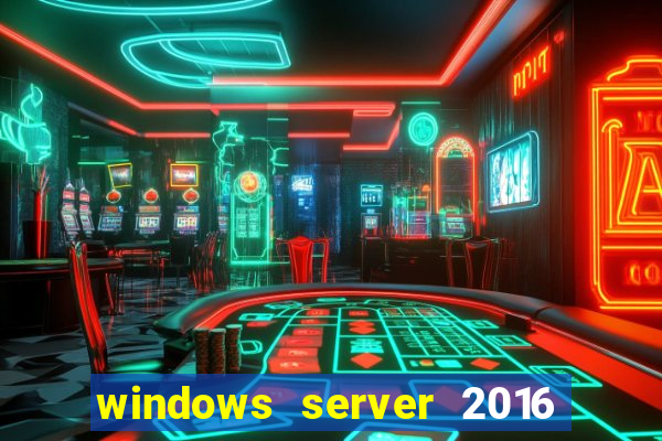 windows server 2016 download iso