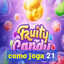 como joga 21