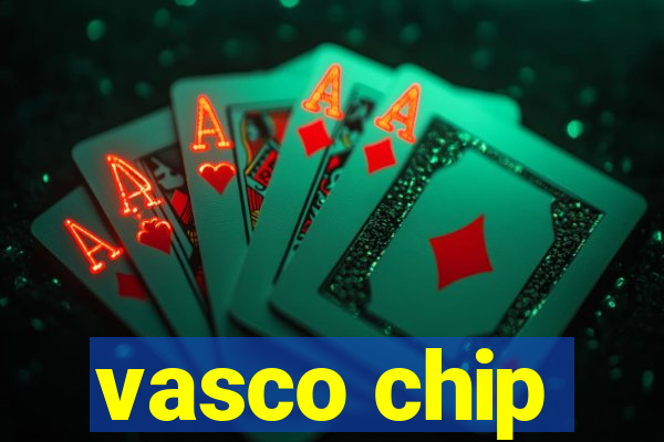 vasco chip